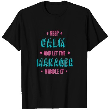 Discover Keep Calm Let Manager Handle It Professional Boss Career T-Shirts