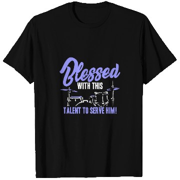 Discover Funny Drummer Funny Drummer Quote Drums Lover Saying Blessed T-Shirts