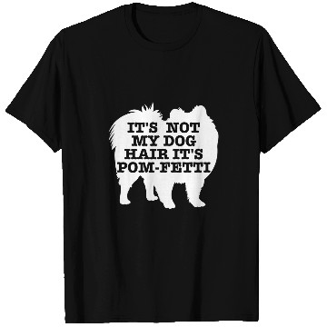 Discover Pomeranian Pet Its Not My Dog Hair Its Pomfetti Pomeranian T-Shirts