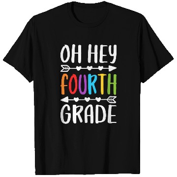 Discover Oh Hey Fourth Grade 4th Grade Teacher Studen T-Shirts