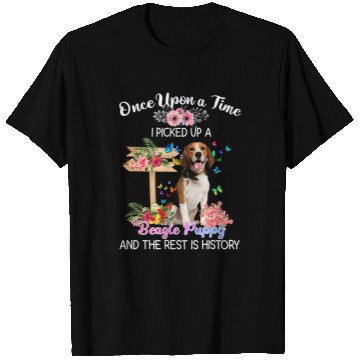 Discover Beagle Pet Once Upon A Time I Picked Up A Beagle Puppy Dog107 T-Shirts