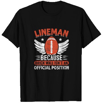 Discover Sport American Football Lineman Because Brick Wall Isnt T-Shirts