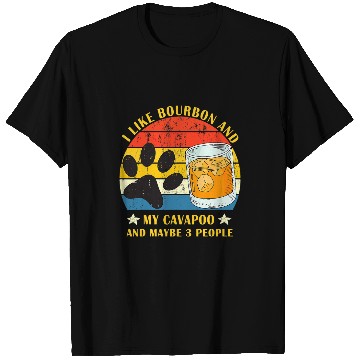Discover Cavapoo Pet I like bourbon and my cavapoo and maybe 3 people T-Shirts