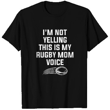 Discover Sport Rugby Im Not Yelling This Is My Rugby Mom Voice Rugby Player 1 T-Shirts