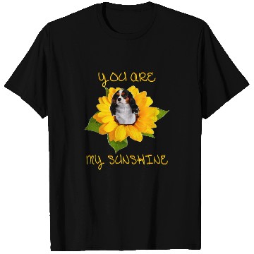 Discover Cavalier Pet You Are My Sunshine Cavalier King Charles Spaniel T-Shirts