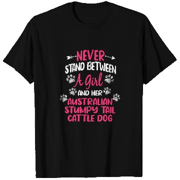 Discover Australian Cattle Pet Between A Girl And Her Australian Stumpy Tail Cattle T-Shirts