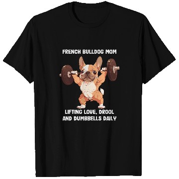 Discover French Bulldog Pet Weightlifting Bodybuilding Mom Frenchie T-Shirts