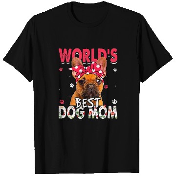 Discover French Bulldog Pet Womens Worlds bests French Bulldog Dog Mom Funny Mothers Day T-Shirts