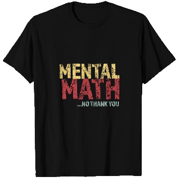 Discover Mental Math No Thank You T-Shirts