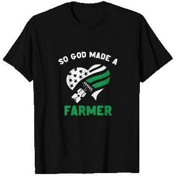 Discover So God Made A Farmer Farming Farmer T-Shirts