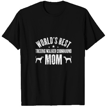 Discover Coonhound Pet Worlds bests TREEING WALKER COONHOUND Mom T-Shirts