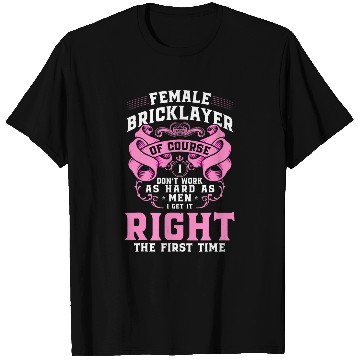 Discover Brick Layer Union Bricklayer Female Bricklayer 1 T-Shirts
