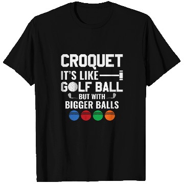 Discover Sport Croquet Like Golf Ball But With Bigger Balls Croquet Player T-Shirts