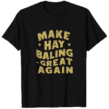 Discover Make Hay Baling Great Again Hay Bale Farming Election T-Shirts