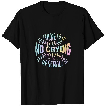 Discover Sport Baseball There Is No Crying In Baseball Tie Dye T-Shirts