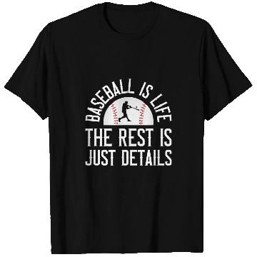 Discover Sport Baseball Is Life The Rest Is Just Details T-Shirts