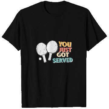 Discover Sport Ping Pong You just got served funny T-Shirts