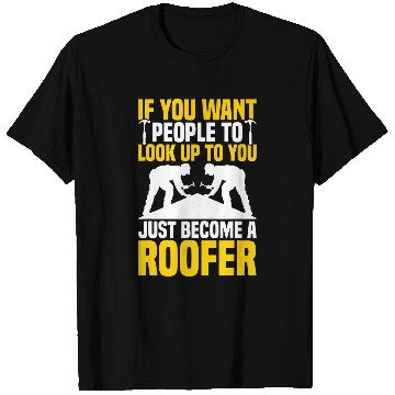 Discover Roofing Roof Roofer T-Shirts