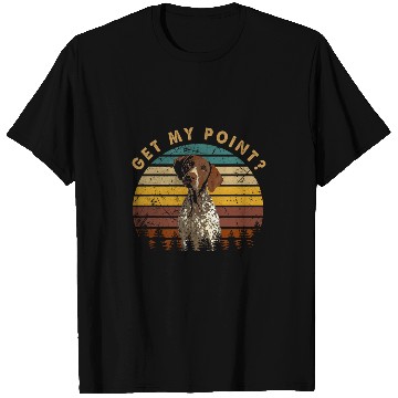 Discover German Shorthaired Pet Classic German Shorthaired Pointer Get My Point GSP T-Shirts