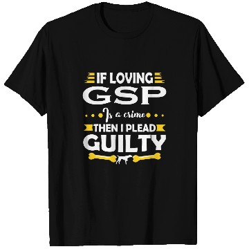 Discover German Shorthaired Pet Pleading Guilty T-Shirts