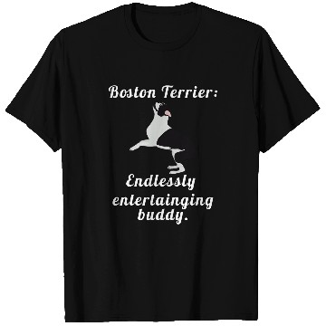 Discover Boston Terrier Pet Endlessly Entertaining T-Shirts