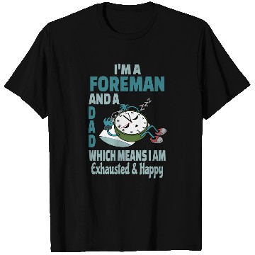 Discover Dad Foreman Tired Busy Exhausted Saying T-Shirts