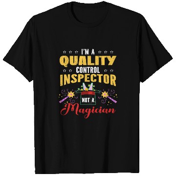 Discover Im A Quality Control Inspector Not A Magician T-Shirts