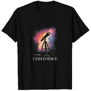 Discover Astronomy Astronomer I Need Space Telescope Funny T-Shirts