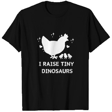 Discover I Raise Tiny Dinosaurs Design Funny Chicken Lover T-Shirts