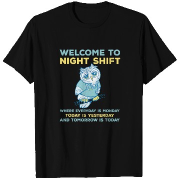 Discover Funny Night Shift Quote Owl Graveyard Shift T-Shirts