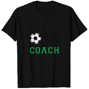Discover Funny Quote Dibs On The Soccer Coach T-Shirts