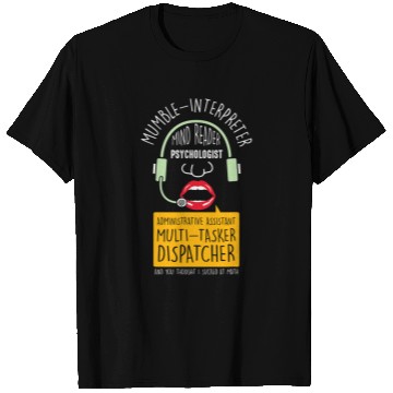 Discover Multitasker Dispatcher 2Mumble Interpreter T-Shirts
