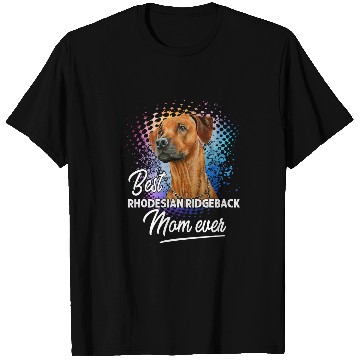 Discover Rhodesian Ridgeback Pet Rhodesian Ridgeback Mom Ever Mothers Day T-Shirts