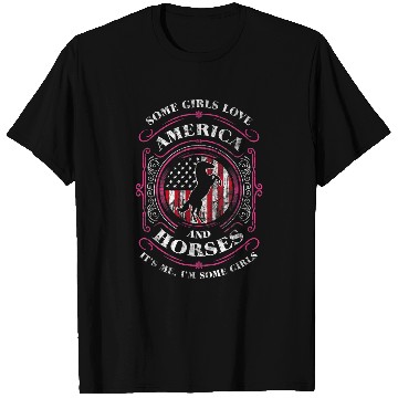Discover Horse Pet Mens Some Girls Love America And Horses Its Me Im Some Girls T-Shirts