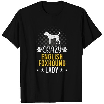 Discover Foxhound Pet crazys English Foxhound Lady T-Shirts