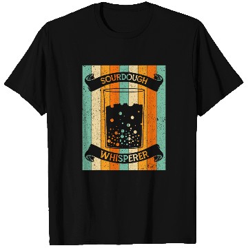 Discover Sourdough Bread Whisperer Baking Baker Sourdough Starter T-Shirts