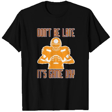 Discover Dont Be Late Its Game Day Football T-Shirts