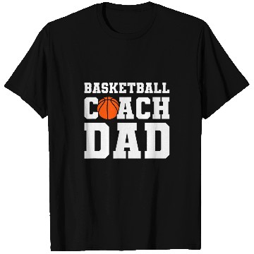 Discover Basketball Coachs Dad Assistant Trainer Basketball Coach T-Shirts