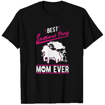 Discover bests Shetland Pony Mom Ever T-Shirts