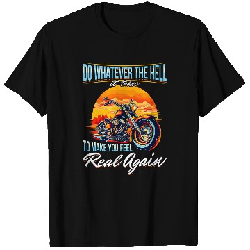 Discover Motorbike Motorcycle Biker 2Do whatever the hell it takes T-Shirts
