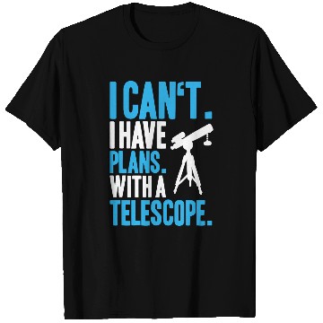 Discover Astronomer I Have Plans Astronomy T-Shirts