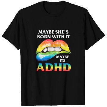 Discover ADHD Ribbon Maybe shes born with it maybe its ADHD Neurodiversity T-Shirts