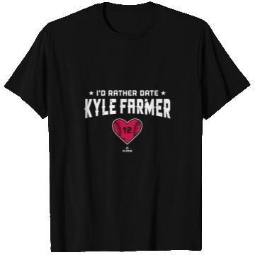 Discover Id Rather Date Kyle Farmer Minnesota MLBPA T-Shirts