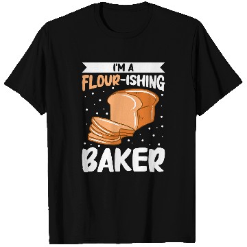 Discover Im A FlourIshing Baker Bread Baking T-Shirts