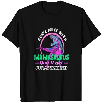 Discover Dinosaur Pet Dont Mess With Mamasaurus Youll Get Jurasskicked Retro T-Shirts