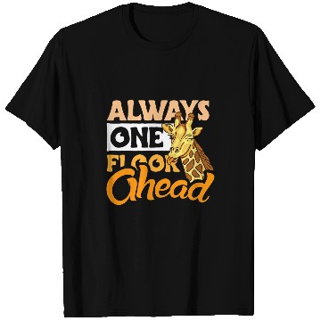 Discover Giraffe Pet Always one floor ahead design Giraffes lover and T-Shirts