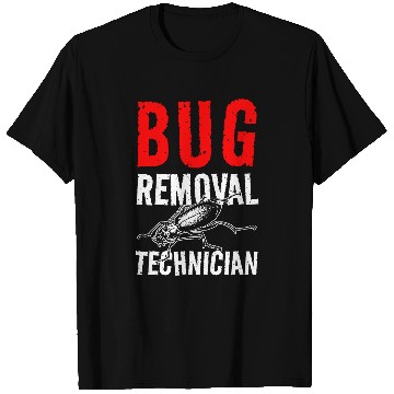 Discover Bug Removal Technician Exterminator Pest Fighter T-Shirts