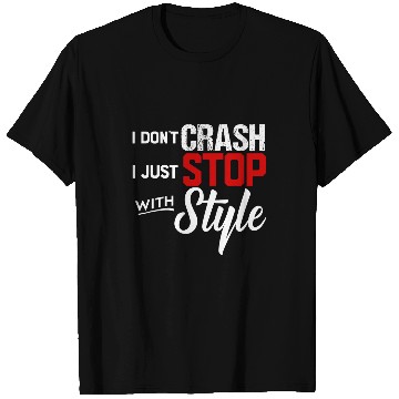 Discover I Dont Crash I Just Stop with Style Motorcycle T T-Shirts