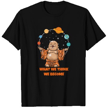 Discover Buddha Monk Namaste Buddhism What We Think We Become 212 T-Shirts