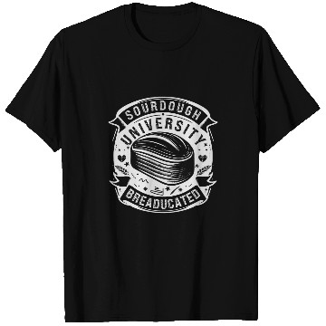 Discover Sourdough University Breaducated Baking Humor Bread Lover T-Shirts